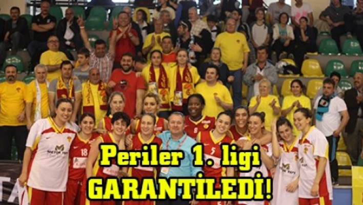 Periler 1. ligi GARANTİLEDİ!
