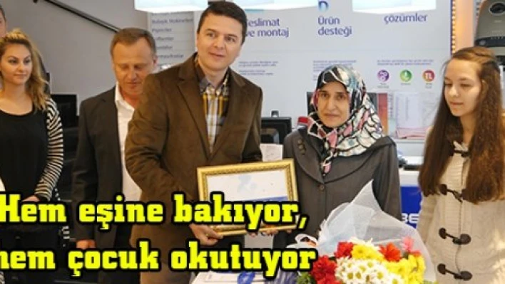 Hem eşine bakıyor, hem çocuk okutuyor