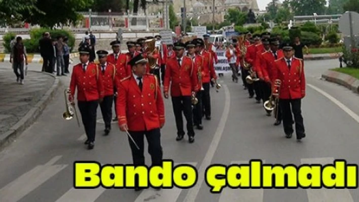Bando çalmadı