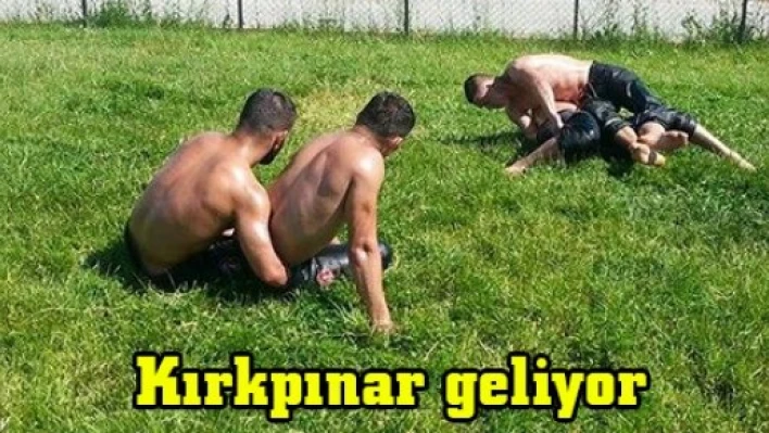 Kırkpınar geliyor