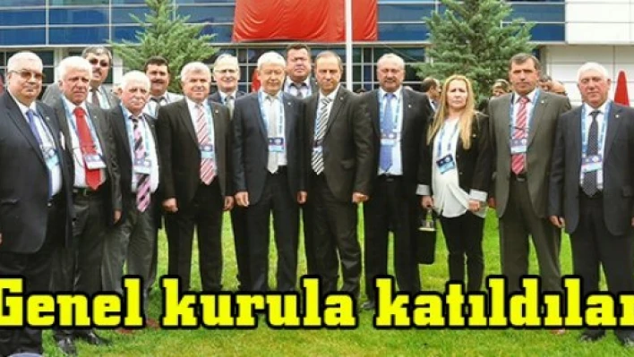 Genel kurula katıldılar