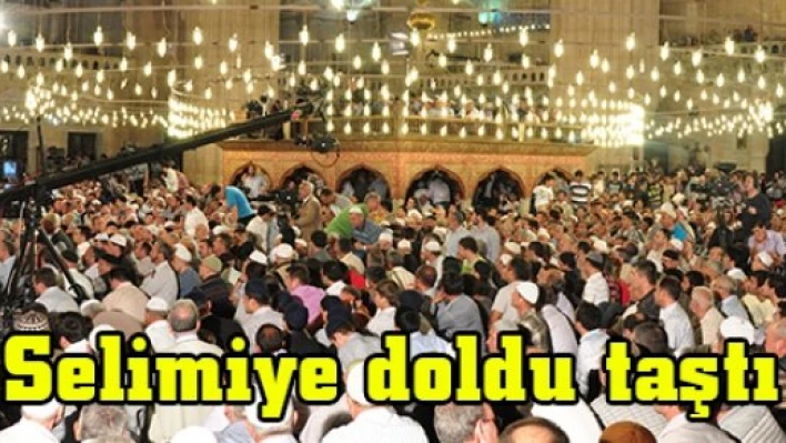 Selimiye doldu taştı