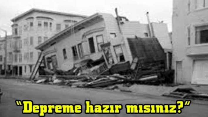 'Depreme hazır mısınız?'