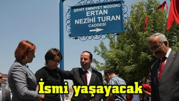 İsmi yaşayacak