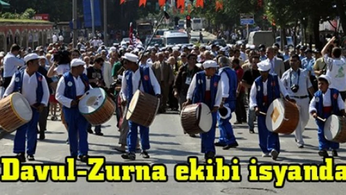 Davul-Zurna ekibi isyanda