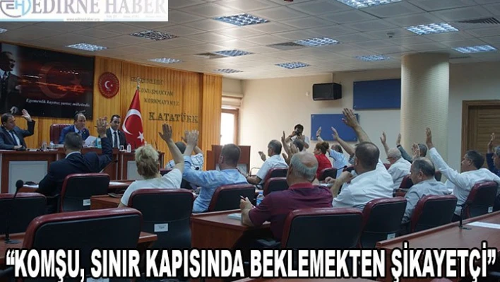 'Komşu sınır kapısında beklemekten şikayetçi'