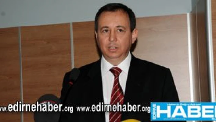'Edirne Saygın bir yerdedir'