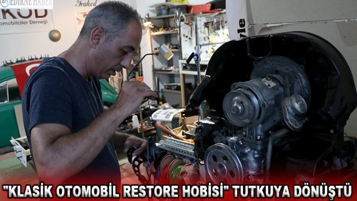 'Klasik otomobil restore hobisi' tutkuya dönüştü