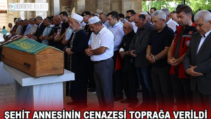 Şehit annesinin cenazesi toprağa verildi