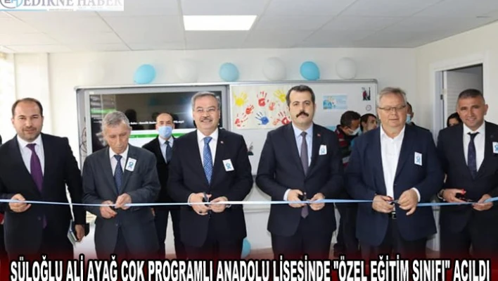 SÜLOĞLU ALİ AYAĞ ÇOK PROGRAMLI ANADOLU LİSESİNDE 'ÖZEL EĞİTİM SINIFI' AÇILDI