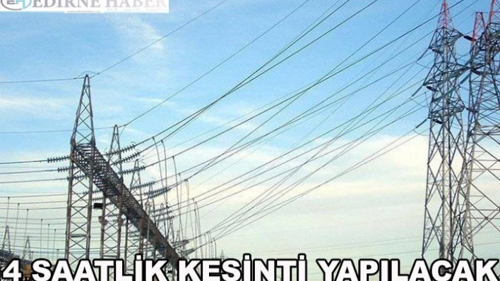 4 Saatlik Elektrik Kesintisi Yaşanacak