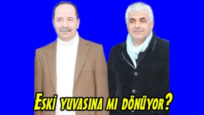 Eski yuvasına mı dönüyor?