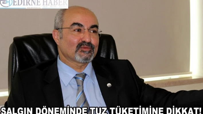 Salgın döneminde tuz tüketimine dikkat!