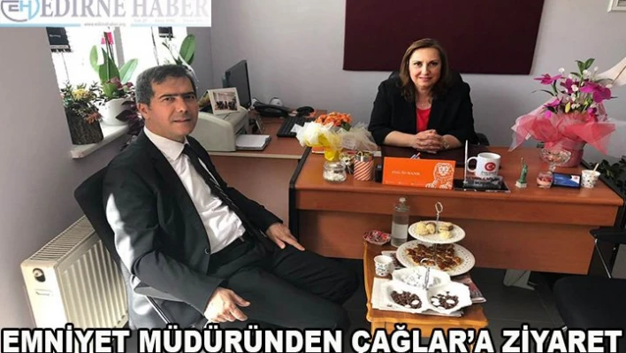 Emniyet Müdüründen Çağlar'a ziyaret
