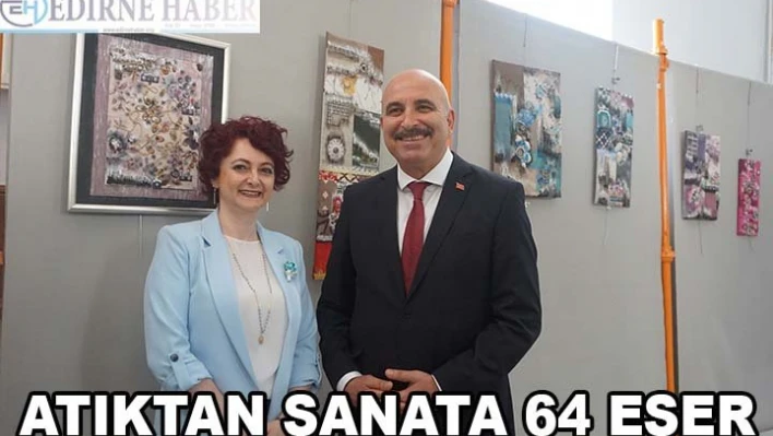 Atıktan Sanata 64 Eser