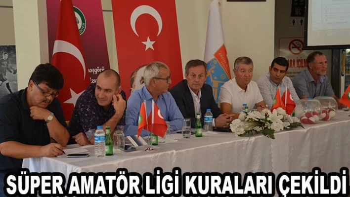 Süper Amatör Ligi Kuraları Çekildi