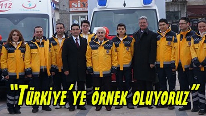 'Türkiye'ye örnek oluyoruz'