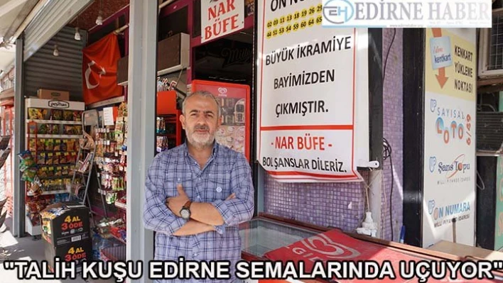 'Talih kuşu Edirne semalarında uçuyor'