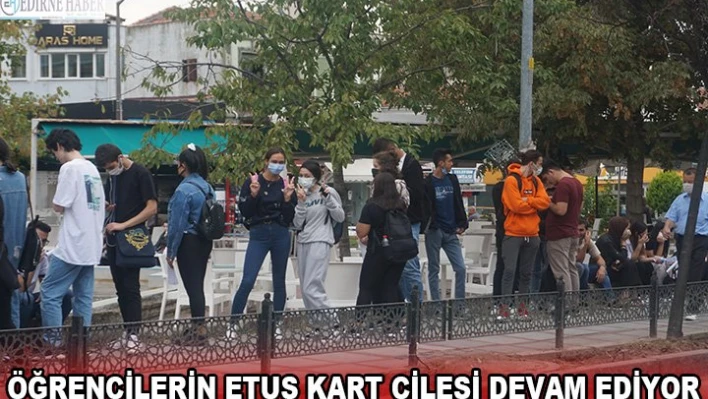 Öğrencilerin ETUS kart çilesi devam ediyor/
