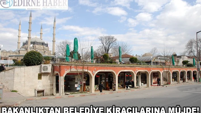 BAKANLIKTAN BELEDİYE KİRACILARINA MÜJDE!