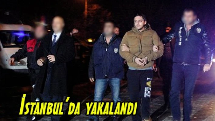 İstanbul'da yakalandı