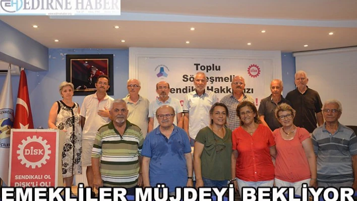 Emekliler Müjdeyi Bekliyor