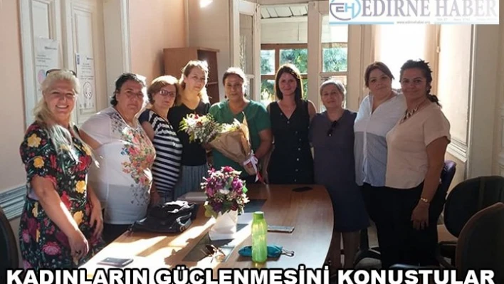 Kadınların güçlenmesini konuştular