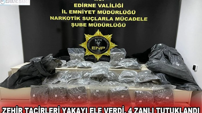 Zehir tacirleri yakayı ele verdi, 4 zanlı tutuklandı