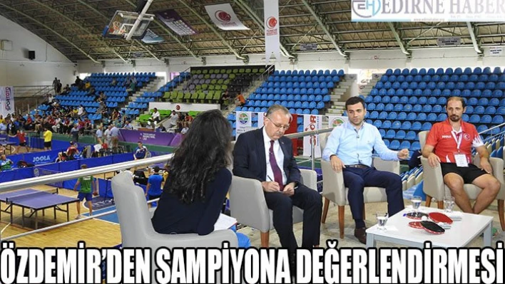 Özdemir'den şampiyona değerlendirmesi