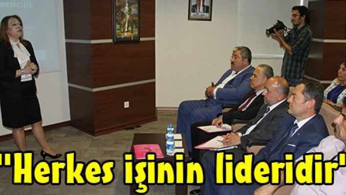 'Herkes işinin lideridir'