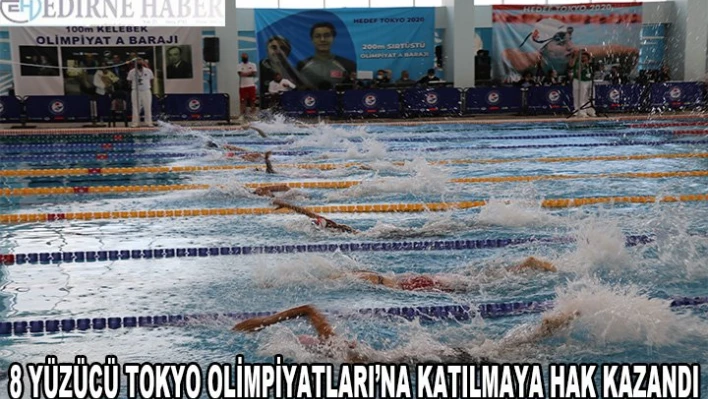 8 yüzücü Tokyo Olimpiyatları'na katılmaya hak kazandı