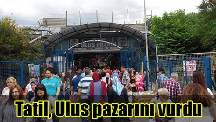Tatil, Ulus pazarını vurdu