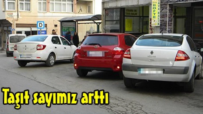 Taşıt sayımız arttı