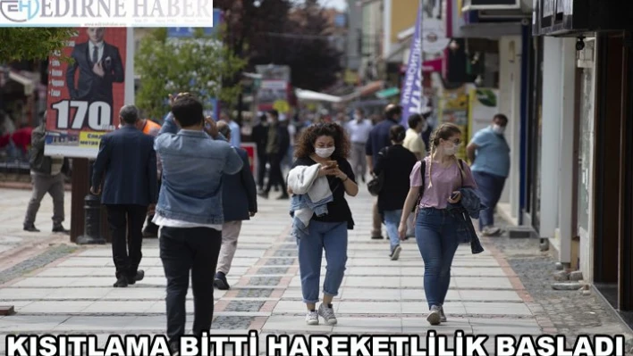 Kısıtlama bitti, hareketlilik başladı