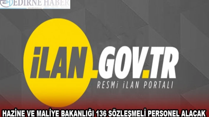 HAZİNE VE MALİYE BAKANLIĞI 136 SÖZLEŞMELİ PERSONEL ALACAK