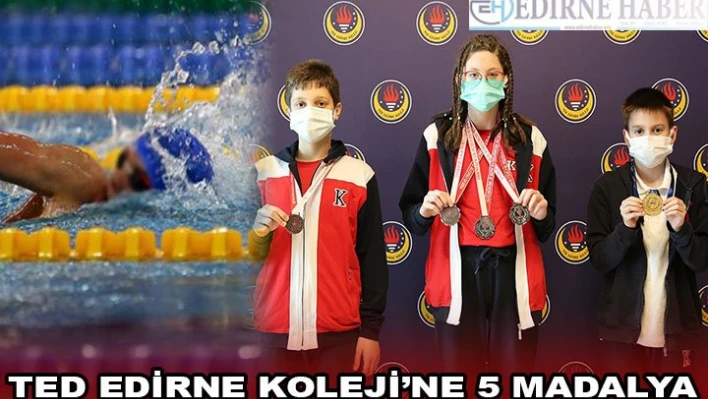 TED EDİRNE KOLEJİ'NE 5 MADALYA