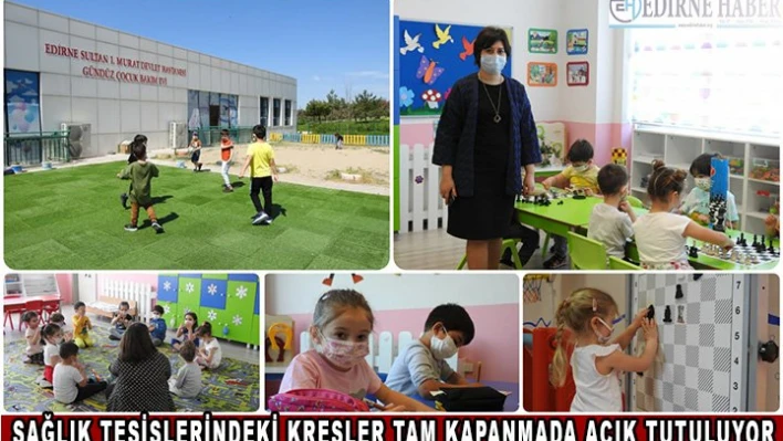 Sağlık tesislerindeki kreşler tam kapanmada açık tutuluyor