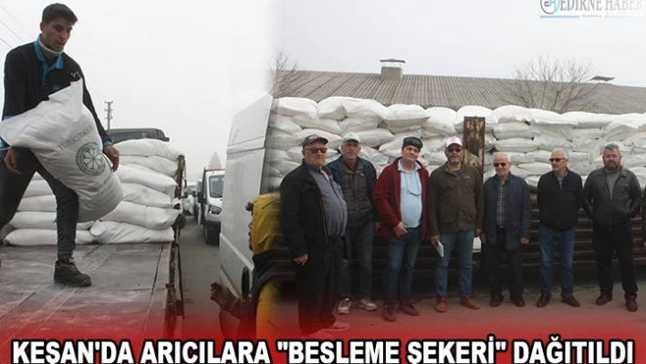 KEŞAN'DA ARICILARA 'BESLEME ŞEKERİ' DAĞITILDI