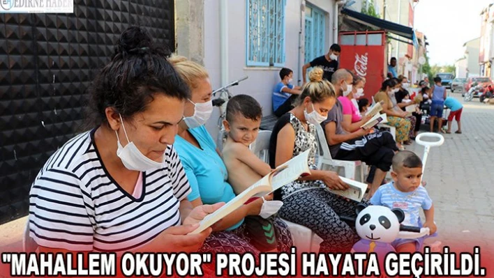 'MAHALLEM OKUYOR' PROJESİ HAYATA GEÇİRİLDİ.