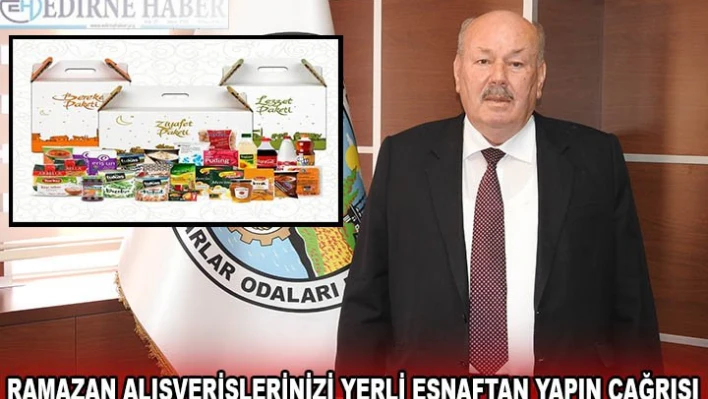 RAMAZAN ALIŞVERİŞLERİNİZİ YERLİ ESNAFTAN YAPIN ÇAĞRISI