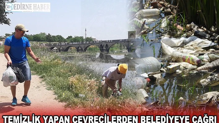 Temizlik yapan çevrecilerden belediyeye çağrı