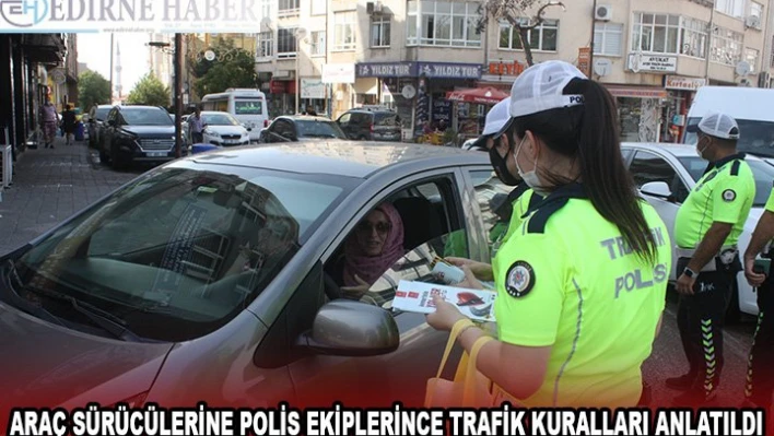 Keşan'da araç sürücülerine polis ekiplerince trafik kuralları anlatıldı
