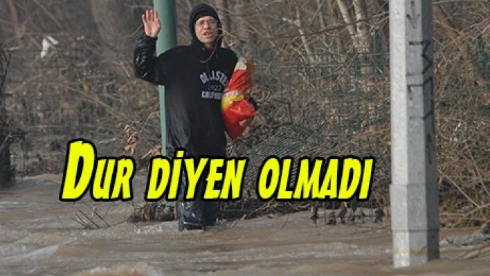 Dur diyen olmadı
