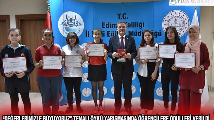 'DEĞERLERİMİZLE BÜYÜYORUZ' TEMALI ÖYKÜ YARIŞMASINDA ÖĞRENCİLERE ÖDÜLLERİ VERİLDİ