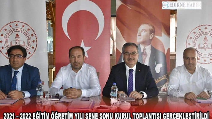 2021 â€' 2022 Eğitim Öğretim Yılı Sene Sonu kurul toplantısı gerçekleştirildi