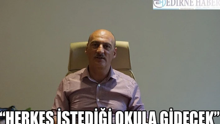 'Herkes İstediği Okula Gidecek'