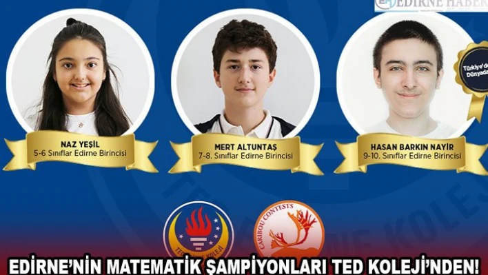 EDİRNE'NİN MATEMATİK ŞAMPİYONLARI TED KOLEJİ'NDEN!