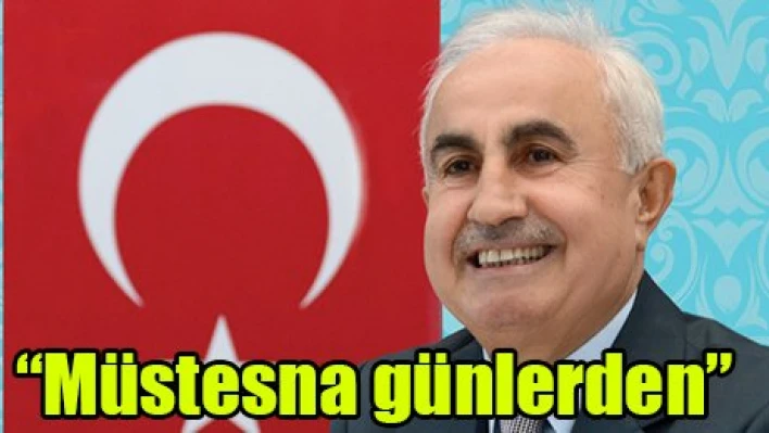 'Müstesna günlerden'
