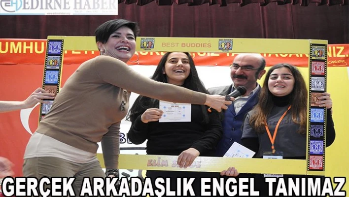 Gerçek Arkadaşlık, Engel Tanımaz