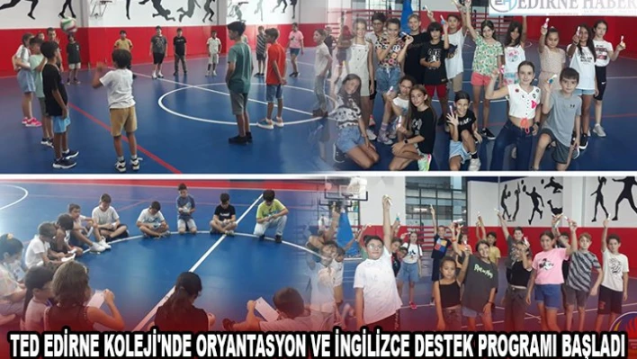 TED Edirne Koleji'nde oryantasyon ve İngilizce destek programı başladı